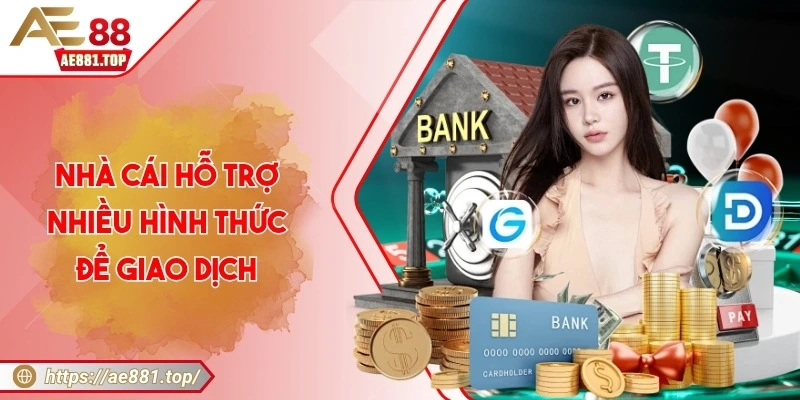 AE88 ️- Nhà Cái Giải Trí Trực Tuyến Hàng Đầu Châu Á Nhà cái hỗ trợ nhiều hình thức để giao dịch