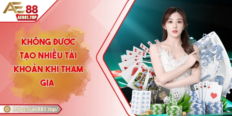 AE88 ️- Nhà Cái Giải Trí Trực Tuyến Hàng Đầu Châu Á Không được tạo nhiều tài khoản khi tham gia